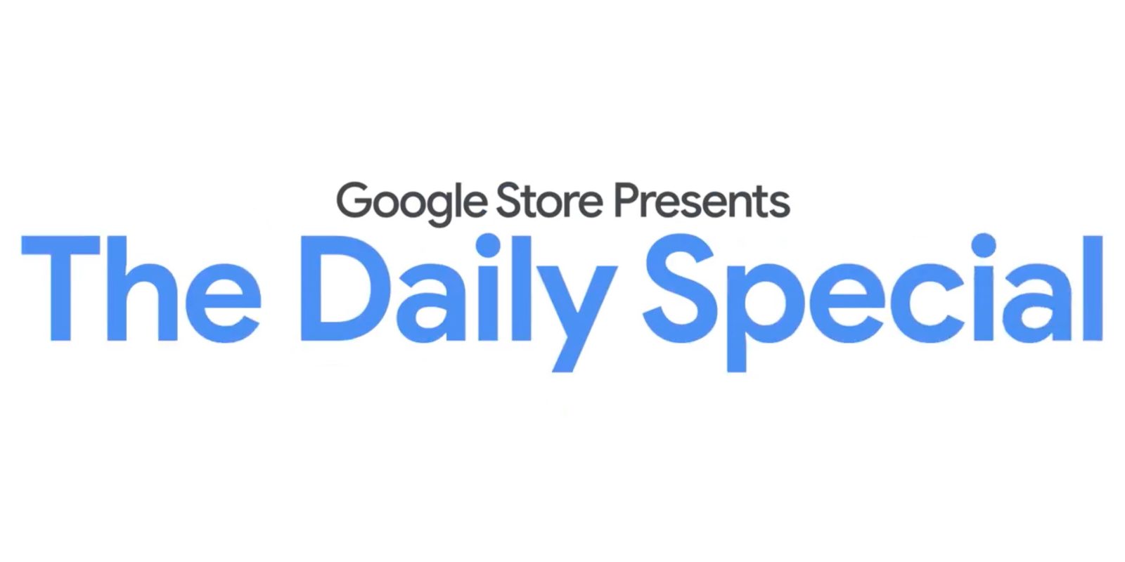 Google Store Daily Special